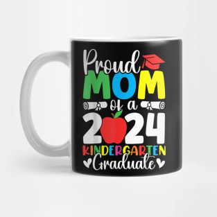 Proud Mom Class of 2024 Kindergarten Graduate Graduation Mug